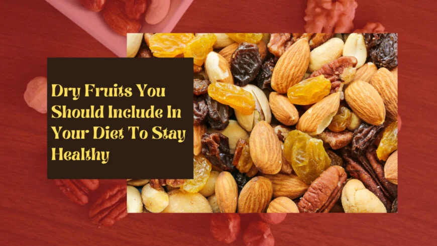 Best dry fruits for health and daily nutrition