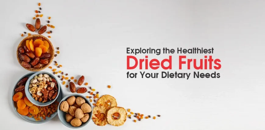 Healthiest dried fruits in a bowl for dietary needs
