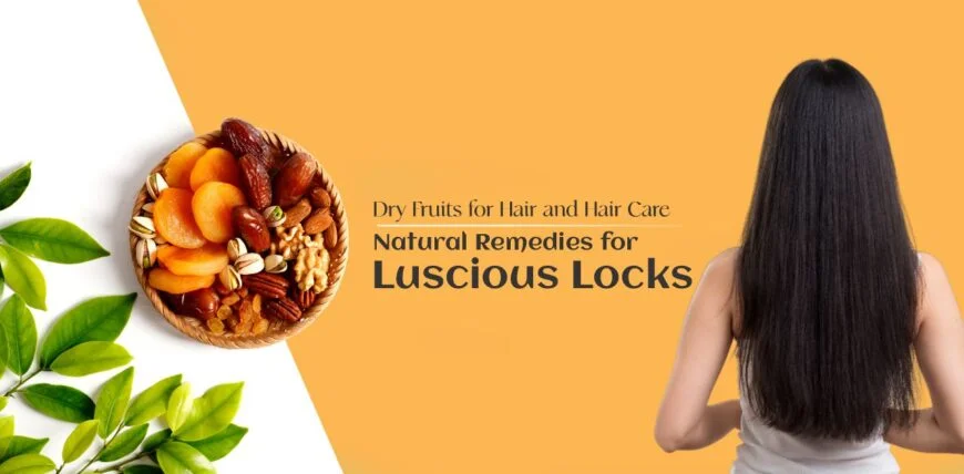Dry fruits for hair care and natural remedies