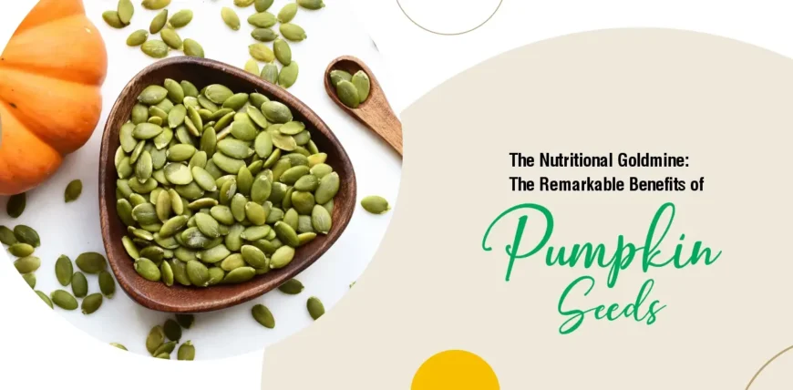Pumpkin seeds benefits for health and nutrition