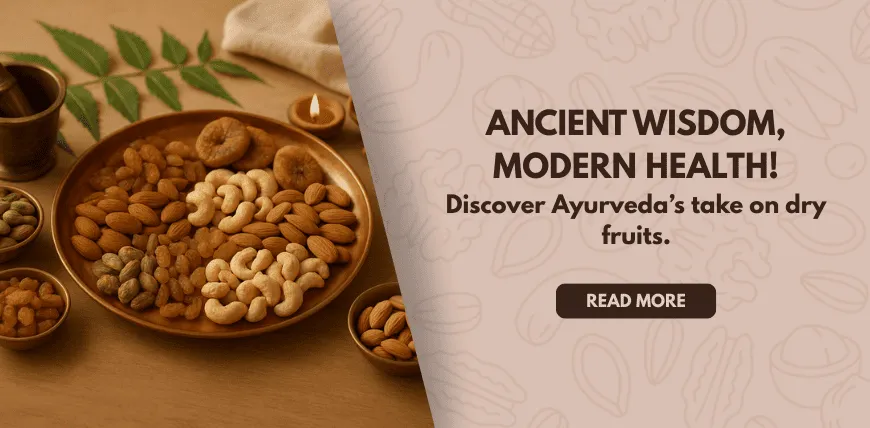Ayurveda and Dry Fruits for Healthy Living